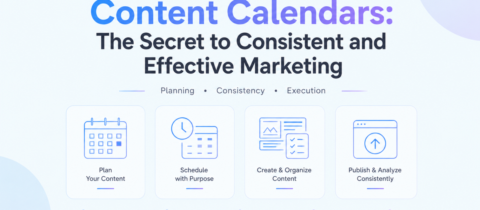 Content Calendars: The Secret to Consistent and Effective Marketing